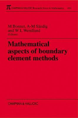 Mathematical Aspects of Boundary Element Methods by Marc Bonnet, Anna-Margarete Sandig, Wolfgang L. Wendland