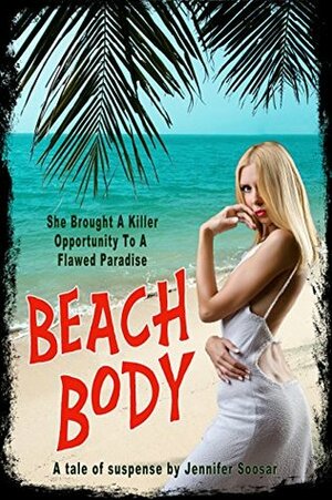 Beach Body: A Tale of Suspense by Jennifer Soosar