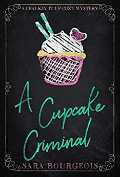 A Cupcake Criminal by Sara Bourgeois