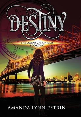 Destiny: The Owens Chronicles Book Two by Amanda Lynn Petrin