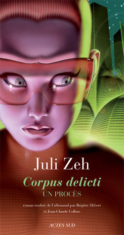 Corpus delicti: Un procès by Juli Zeh