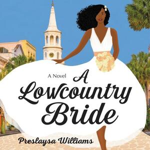 A Lowcountry Bride by Preslaysa Williams