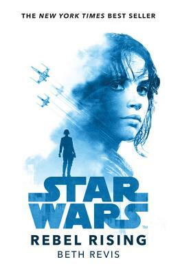 Star Wars Rebel Rising by Beth Revis