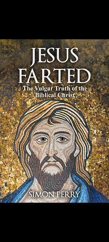 Jesus Farted by Simon Perry