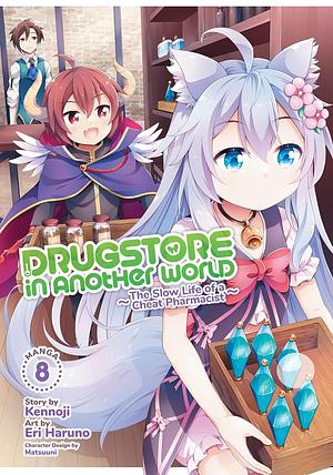 Drugstore in Another World: the Slow Life of a Cheat Pharmacist (Manga) Vol. 8 by Kennoji