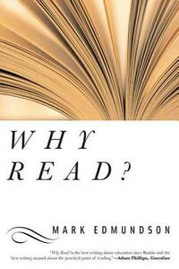 Why Read? by Mark Edmundson