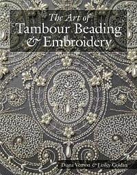 The Art of Tambour Beading and Embroidery by Lesley Coidan, Diana Vernon