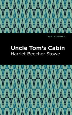 Uncle Tom's Cabin by Harriet Beecher Stowe