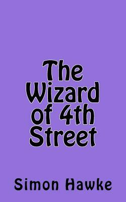 The Wizard of 4th Street by Simon Hawke