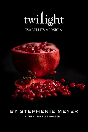 Twilight: Isabelle's Version by Stephenie Meyer