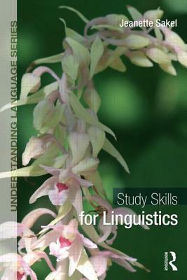 Study Skills for Linguistics by Jeanette Sakel