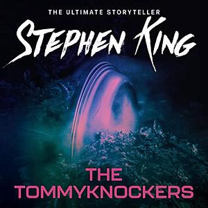 The Tommyknockers by Stephen King