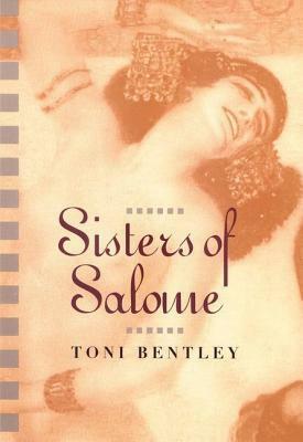 Sisters of Salome by Toni Bentley