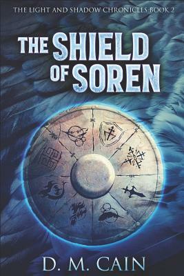 The Shield Of Soren: Large Print Edition by D. M. Cain