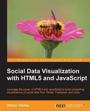 Social Data Visualization with Html5 and JavaScript by Simon Timms