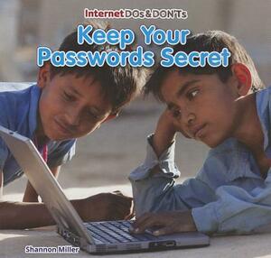 Keep Your Passwords Secret by Shannon Miller