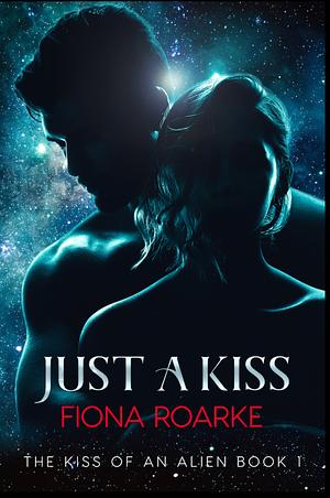 Just a Kiss by Fiona Roarke