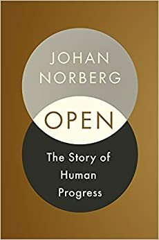 Öppen/Sluten: Hur människan skapar och förstör framsteg by Johan Norberg