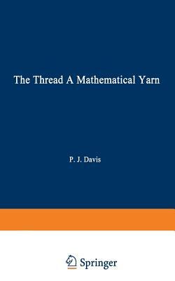 The Thread: A Mathematical Yarn by Philip J. Davis