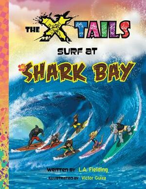 The X-tails Surf at Shark Bay by L. A. Fielding