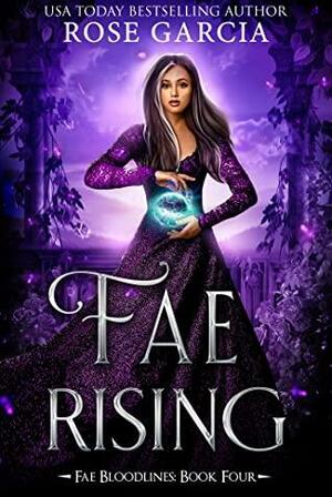 Fae Rising by Rose Garcia
