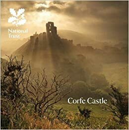 Corfe Castle: National Trust Guidebook by National Trust
