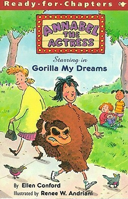 Annabel the Actress Starring in Gorilla My Dreams by Ellen Conford, Renee W. Andriani