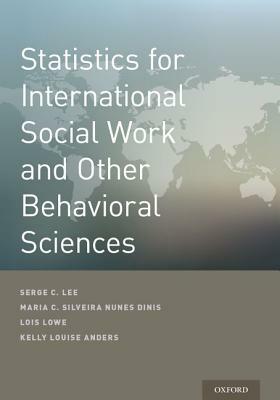 Statistics for Intl Social Work P by Lois Lowe, Serge Lee, Maria Cesaltina Da Silveira Nunes Dinis