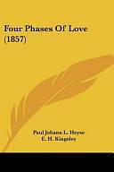 Four Phases Of Love by Paul Johann L. Heyse