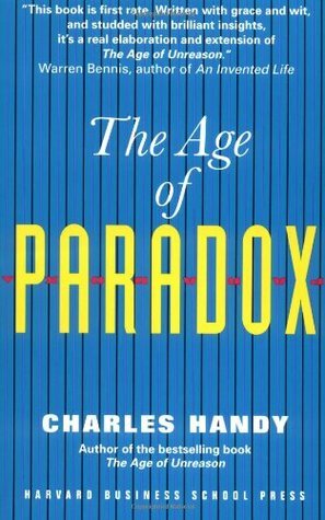 The Age of Paradox by Charles B. Handy