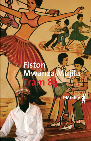 Tram 83 by Fiston Mwanza Mujila