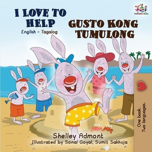 I Love to Help Gusto Kong Tumulong: English Tagalog Bilingual Book by Kidkiddos Books, Shelley Admont