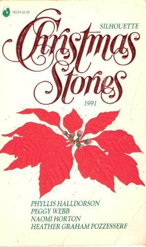 Silhouette Christmas Stories, 1991 by Peggy Webb, Naomi Horton, Phyllis Halldorson, Heather Graham