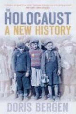 The Holocaust: A New History by Doris L. Bergen