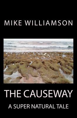 The Causeway: A supernatural Tale by Mike Williamson