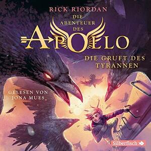 Die Gruft des Tyrannen by Rick Riordan