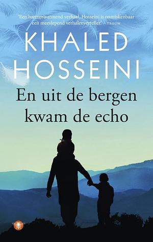 En uit de bergen kwam de echo by Khaled Hosseini