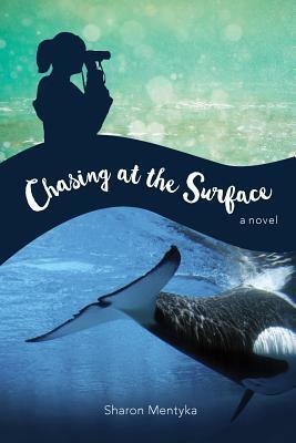 Chasing at the Surface by Sharon Mentyka