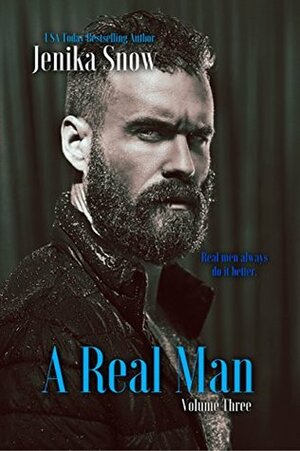 A Real Man: Volume Three by Jenika Snow
