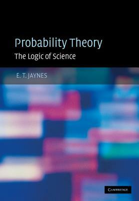 Probability Theory by E. T. Jaynes