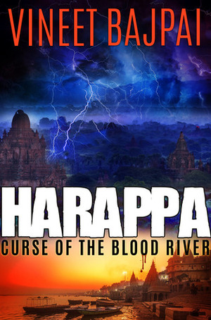 HARAPPA: Curse of the Blood River by Vineet Bajpai