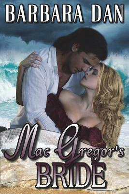 MacGregor's Bride by Barbara Dan