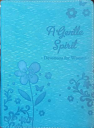 A Gentle Spirit: Devotional Selections for Today's Christian Woman by Ashleigh Bryce Clayton