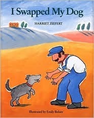 I Swapped My Dog by Harriet Ziefert, Emily Bolam