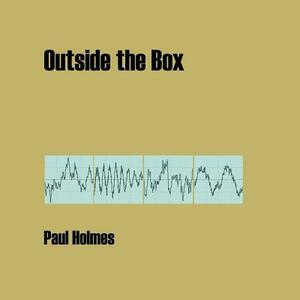 Outside the Box by Paul Holmes