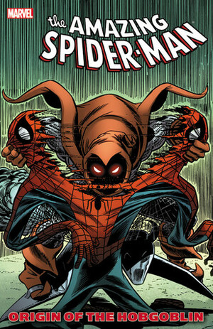 The Amazing Spider-Man: Origin of the Hobgoblin by Mike Zeck, Marie Severin, Roger Stern, Tom DeFalco, Ron Frenz, Al Milgrom, John Romita Sr., Bill Mantlo, John Romita Jr.