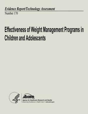 Effectiveness of Weight Management Programs in Children and Adolescents: Evidence Report/Technology Assessment Number 170 by U. S. Department of Heal Human Services, Agency for Healthcare Resea And Quality