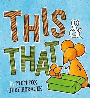 This & That by Judy Horacek, Mem Fox