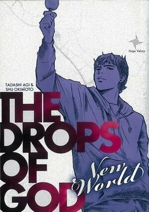 The Drops of God: New World by Tadashi Agi, Shu Okimoto