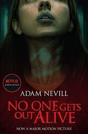 No One Gets Out Alive by Adam L.G. Nevill